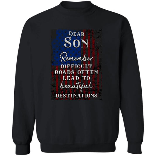 Son Shirt Difficult Road Leads to Beautiful Destination | Pullover Crewneck Sweatshirt 8 oz (Closeout)