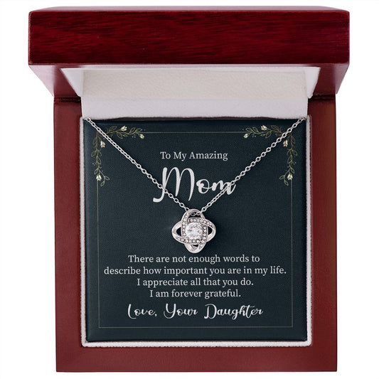 To My Amazing Mom | I am Forever Grateful | Love Knot Necklace
